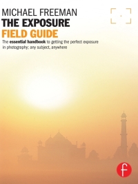 Omslagafbeelding: The Photographer's Exposure Field Guide 1st edition 9781138372184