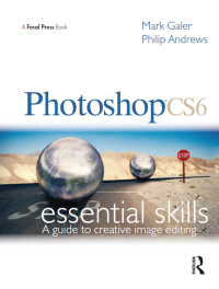 表紙画像: Photoshop CS6: Essential Skills 1st edition 9780240522685
