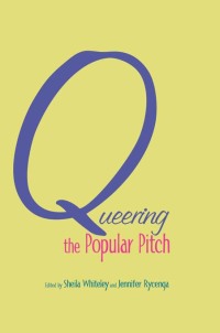 Cover image: Queering the Popular Pitch 1st edition 9780415978057