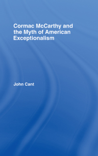 Imagen de portada: Cormac McCarthy and the Myth of American Exceptionalism 1st edition 9780415981422
