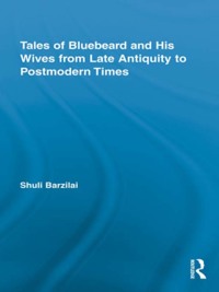 Omslagafbeelding: Tales of Bluebeard and His Wives from Late Antiquity to Postmodern Times 1st edition 9780415994682