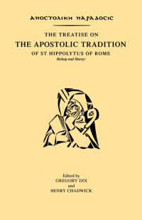 Omslagafbeelding: The Treatise on the Apostolic Tradition of St Hippolytus of Rome, Bishop and Martyr 1st edition 9780700702329