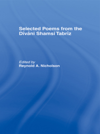 Cover image: Selected Poems from the Divani Shamsi Tabriz 1st edition 9780700704620