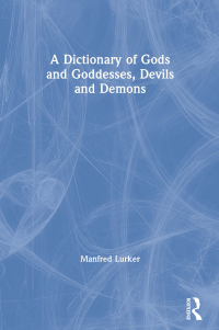 Omslagafbeelding: A Dictionary of Gods and Goddesses, Devils and Demons 1st edition 9780415039444