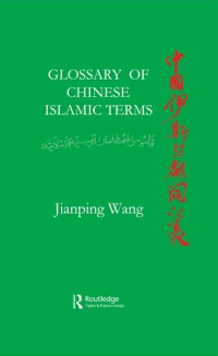 صورة الغلاف: Glossary of Chinese Islamic Terms 1st edition 9780700706204