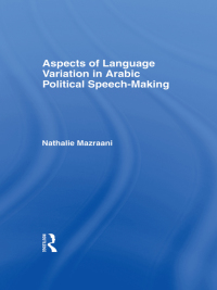 Cover image: Aspects of Language Variation in Arabic Political Speech-Making 1st edition 9780700706730