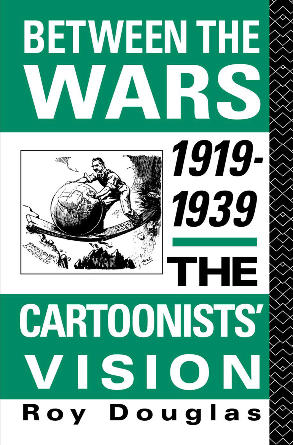 Between the Wars 1919-1939 The Cartoonists’ Vision 1st Edition