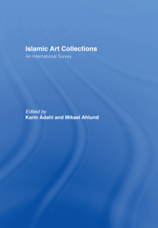Cover image: Islamic Art Collections 1st edition 9780700711536