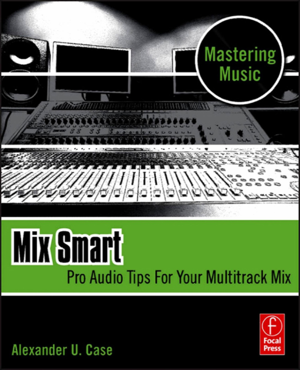 Mix Smart Pro Audio Tips For Your Multitrack Mix 1st Edition