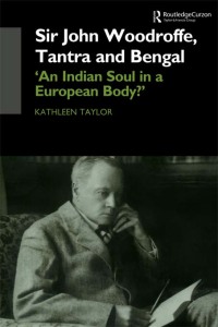 Cover image: Sir John Woodroffe, Tantra and Bengal 1st edition 9780415749367