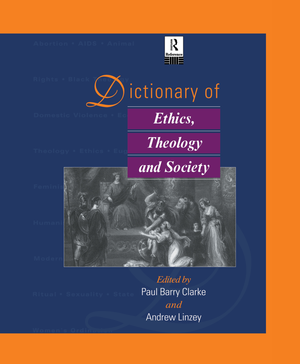 Dictionary of Ethics, Theology and Society 1st Edition