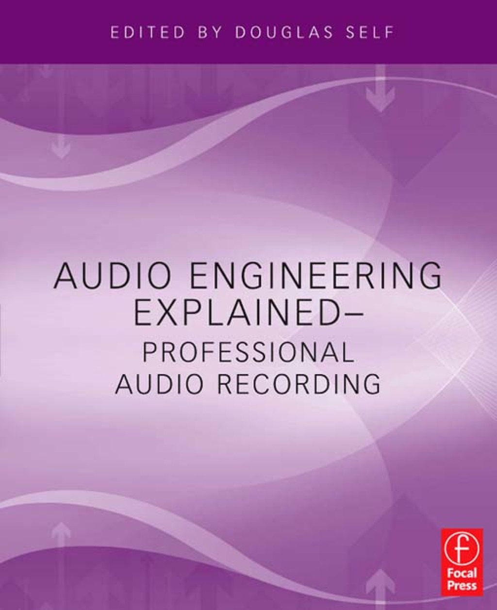 Audio Engineering Explained 1st Edition
