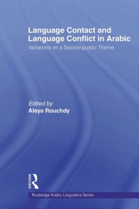 Imagen de portada: Language Contact and Language Conflict in Arabic 1st edition 9780415567794