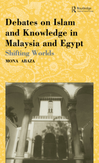 Immagine di copertina: Debates on Islam and Knowledge in Malaysia and Egypt 1st edition 9780700715053