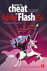 Immagine di copertina: How to Cheat in Adobe Flash CS6 1st edition 9780240522500