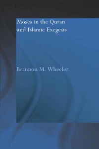 Cover image: Moses in the Qur'an and Islamic Exegesis 1st edition 9780415554183