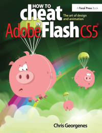 Cover image: How to Cheat in Adobe Flash CS5 1st edition 9781138426368