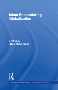 صورة الغلاف: Islam Encountering Globalisation 1st edition 9780700717316