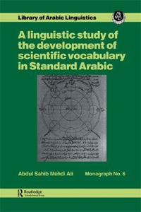 Immagine di copertina: A linguistic study of the development of scientific vocabulary in Standard Arabic 1st edition 9781138995437