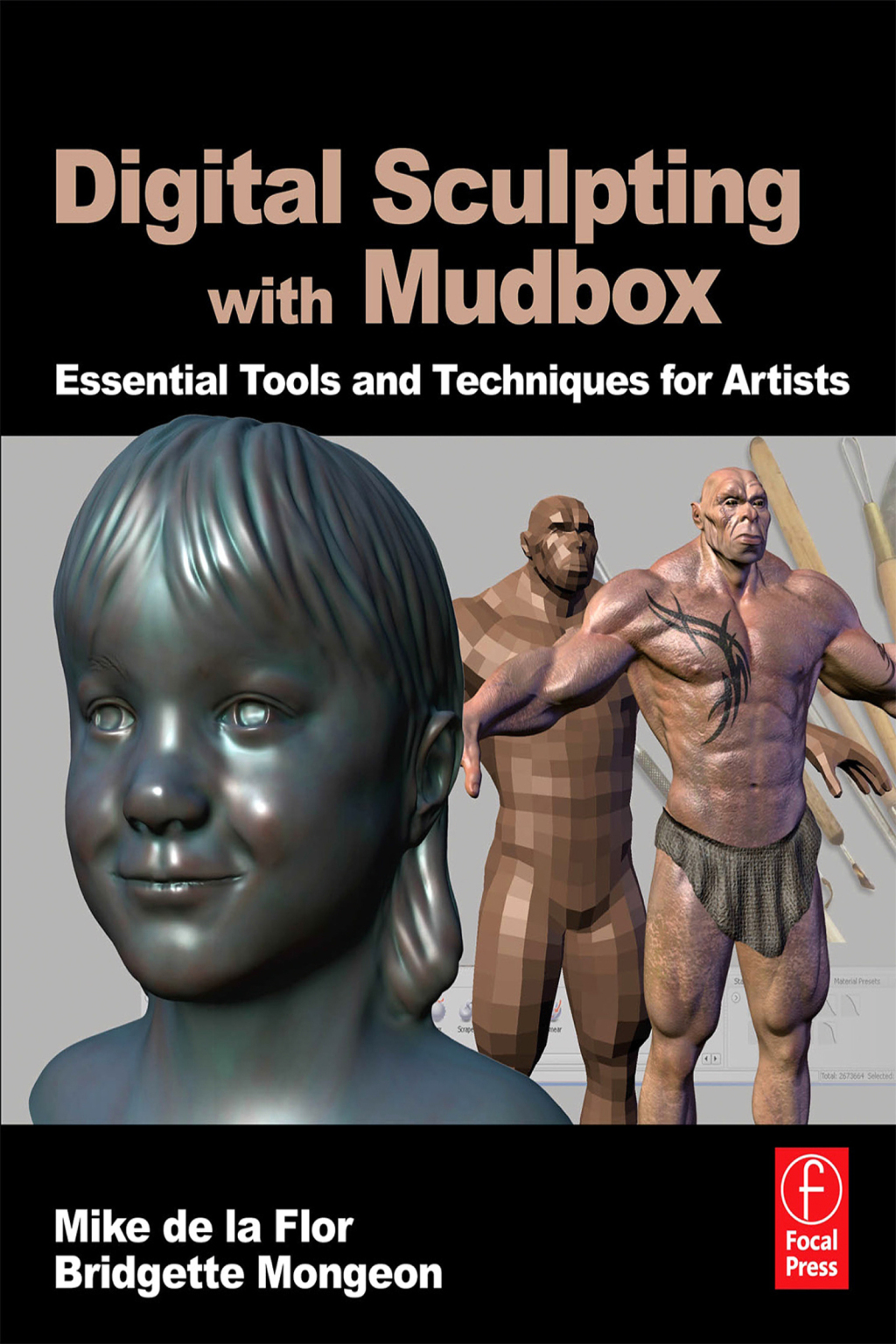 Digital Sculpting with Mudbox Essential Tools and Techniques for Artists 1st Edition