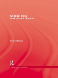 Cover image: Cyclical Time & Ismaili Gnosis 1st edition 9780710300478