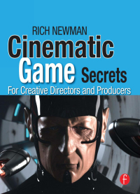 Imagen de portada: Cinematic Game Secrets for Creative Directors and Producers 1st edition 9780240810713