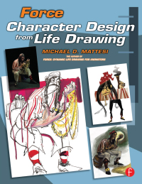 صورة الغلاف: Force: Character Design from Life Drawing 1st edition 9780240809939