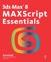 Imagen de portada: 3ds Max 8 MAXScript Essentials 1st edition 9780240808581