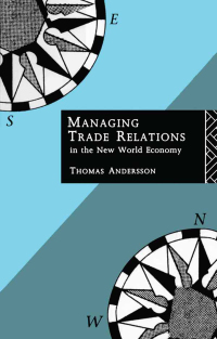 Omslagafbeelding: Managing Trade Relations in the New World Economy 1st edition 9780415095686