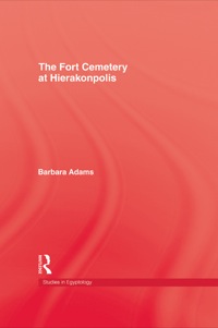 Imagen de portada: Fort Cemetery At Heirakonpolis 1st edition 9780710302755