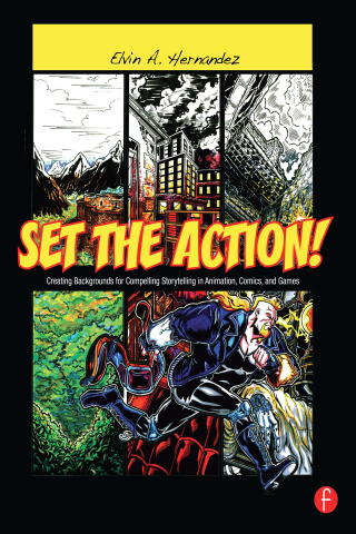 صورة الغلاف: Set the Action! Creating Backgrounds for Compelling Storytelling in Animation, Comics, and Games 1st edition 9781138403406