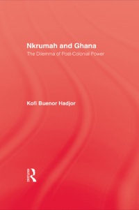 Cover image: Nkrumah and Ghana 1st edition 9780710303226