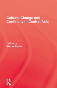 Imagen de portada: Cultural Change & Continuity In Central Asia 1st edition 9780710303516