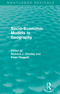 Omslagafbeelding: Socio-Economic Models in Geography (Routledge Revivals) 1st edition 9780415645447