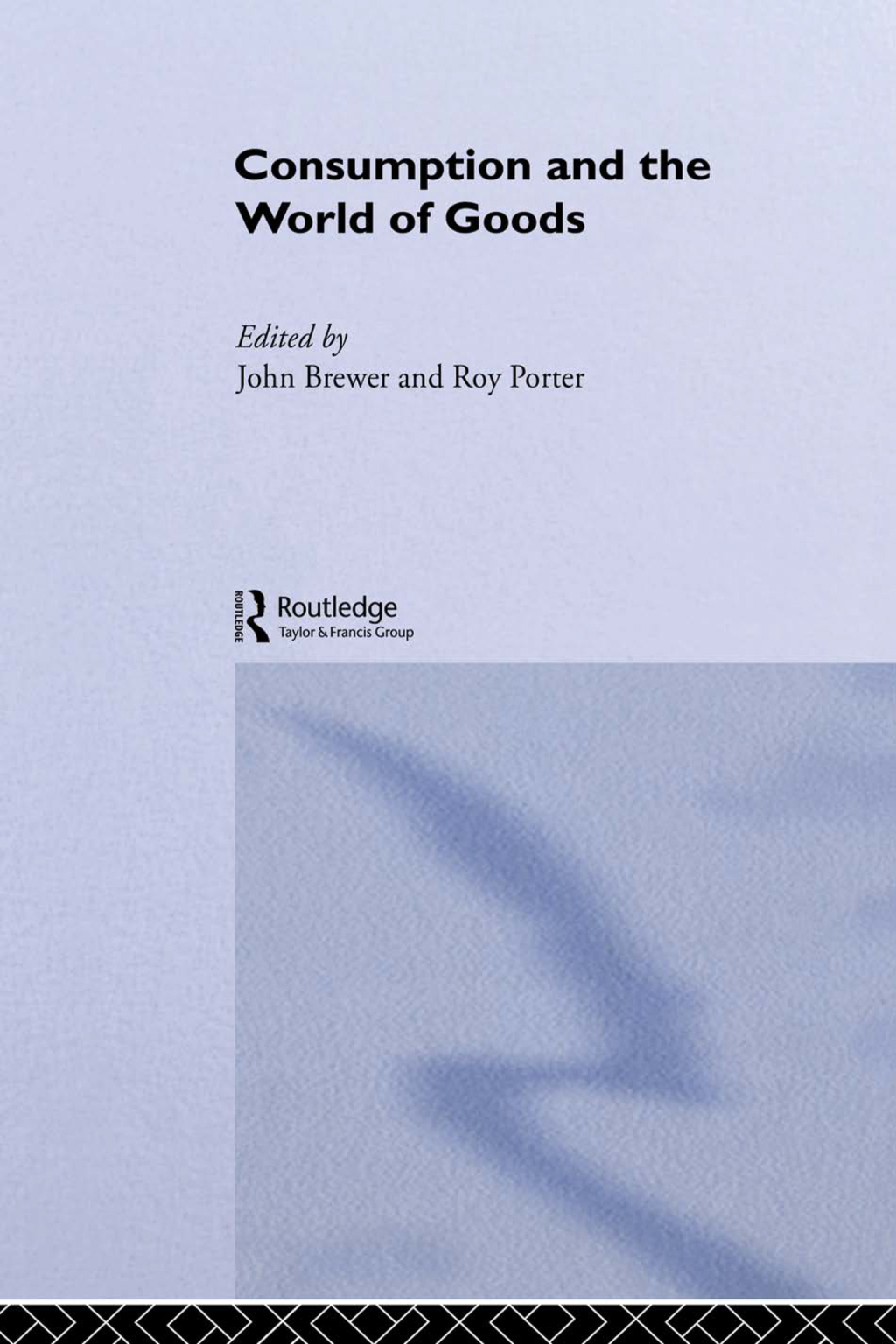 Consumption and the World of Goods 1st Edition