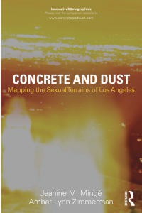 صورة الغلاف: Concrete and Dust:  Mapping the Sexual Terrains of Los Angeles 1st edition 9780415808422