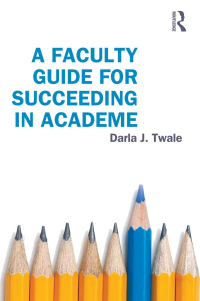 صورة الغلاف: A Faculty Guide for Succeeding in Academe 1st edition 9780415644518