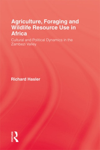 Cover image: Agriculture, Foraging and Wildlife Resource Use in Africa 1st edition 9781138966390