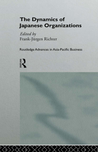 صورة الغلاف: The Dynamics of Japanese Organizations 1st edition 9780415131919
