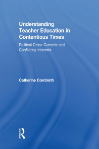 Cover image: Understanding Teacher Education in Contentious Times 1st edition 9780415643115
