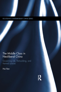 صورة الغلاف: The Middle Class in Neoliberal China 1st edition 9781138851733