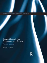 Imagen de portada: Support-Bargaining, Economics and Society 1st edition 9780415641128