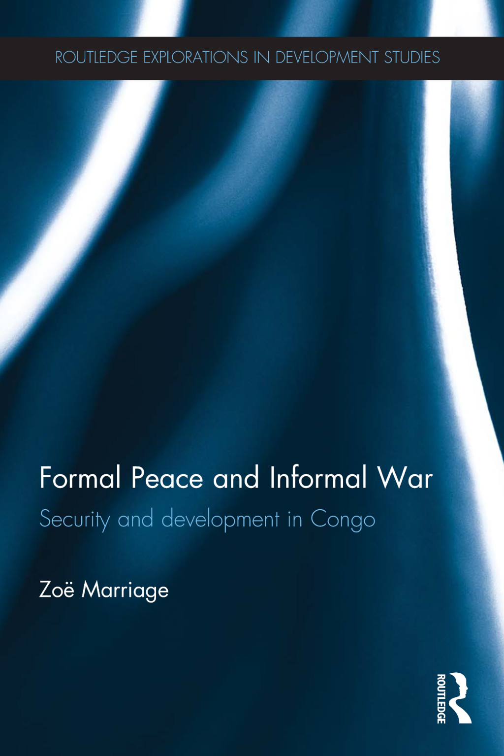 Formal Peace and Informal War Security and Development in Congo 1st Edition