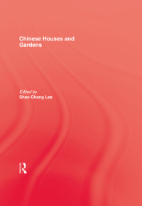 صورة الغلاف: Chinese Houses and Gardens 1st edition 9781138970540