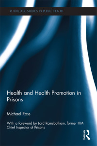 صورة الغلاف: Health and Health Promotion in Prisons 1st edition 9781138108769