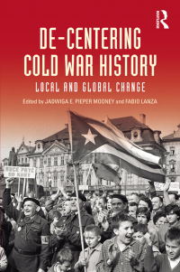 Cover image: De-Centering Cold War History 1st edition 9780415636391