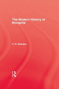 Cover image: The Modern History of Mongolia 1st edition 9780710308009