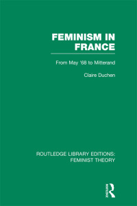 صورة الغلاف: Feminism in France (RLE Feminist Theory) 1st edition 9780415752244