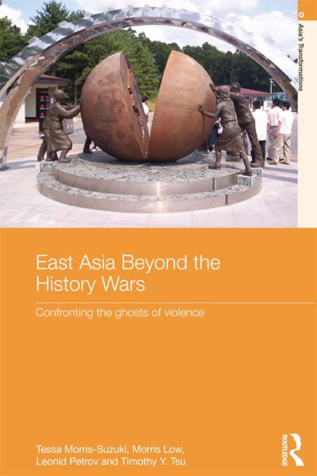East Asia Beyond the History Wars Confronting the Ghosts of Violence 1st Edition