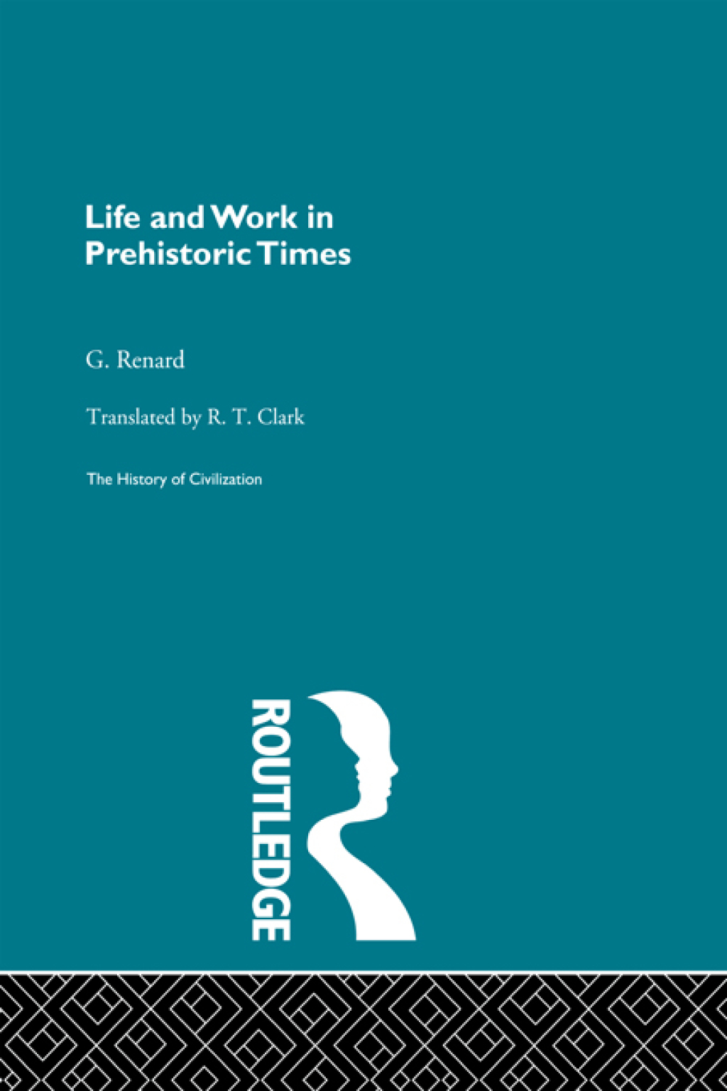 Life and Work in Prehistoric Times 1st Edition